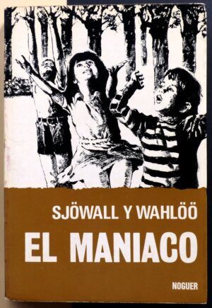 SJÖWALL, Maj y WAHLÖÖ, Per - El Maníaco.