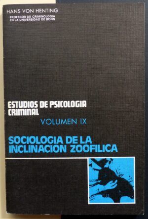 HENTIG, Hans von - Sociología de la inclinación zoofílica. Volumen IX