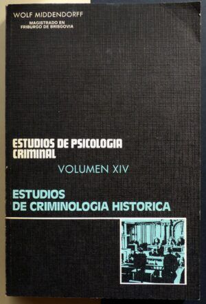 MIDDENDORF, Wolf - Estudios de criminología histórica. Volumen XIV