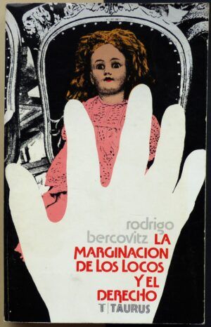 BERCOVITZ, Rodrigo - La marginación de los locos y el derecho.