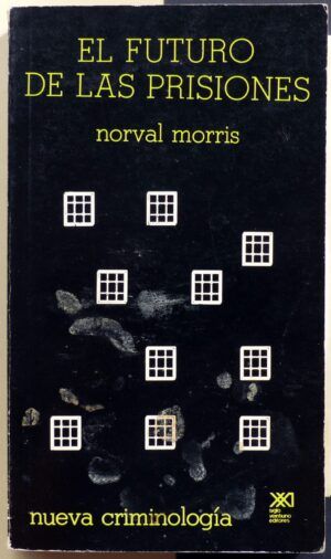 MORRIS, Norval - El futuro de las prisiones.