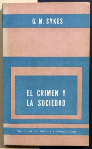 SYKES, G.M. - El crimen y la sociedad.