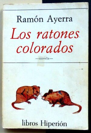 AYERRA, Ramón - Los ratones colorados.