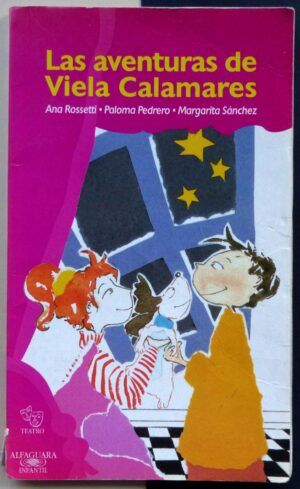 ROSSETTI, Ana ; PEDRERO, Paloma; SÁNCHEZ, Margarita - Las aventuras de Viela Calamares.