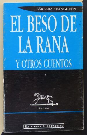 ARANGUREN, Bárbara - El beso de la rana y otros cuentos.