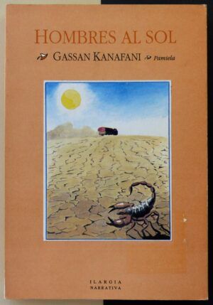 KANAFANI, Gassan - Hombres al sol.