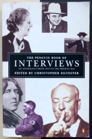 SILVESTER, Christopher - The penguin book of interviews an anthology from 1859 to the present day.