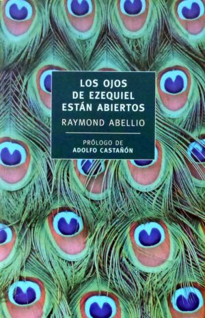 ABELLIO, Raymond - Los ojos de Ezequiel están abiertos.