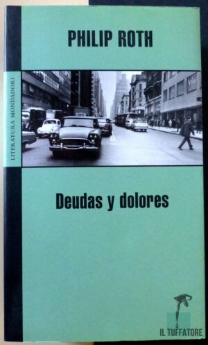 ROTH, Philip - Deudas y dolores.