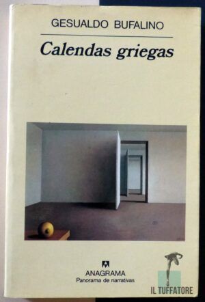 BUFALINO, Gesualdo - Calendas griegas.
