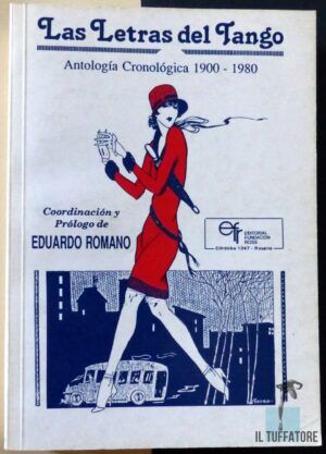 ROMANO, Eduardo - Las letras del tango. Antología cronológica 1900-1980.