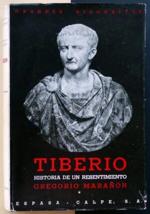 MARAÑON, Gregorio - Tiberio. Historia de un resentimiento.
