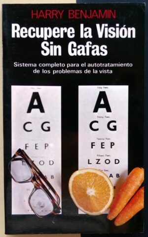 BENJAMIN, Harry - Recupere la visión sin gafas.