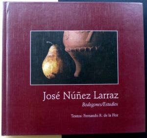 R. de la FLOR, Fernando - José Núñez Larraz. Bodegones/Estudios.