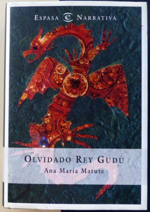 MATUTE, Ana María - El olvidado Rey Gudú.