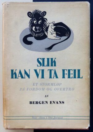 EVANS, Bergen - Slik kan vi ta feil. et stormløp på fordom og overtro.