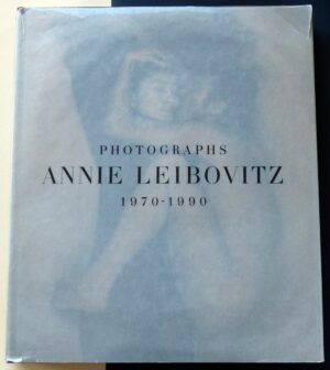 LEIBOVITZ, Annie - Photographs Annie Leibovitz. 1970-1990.