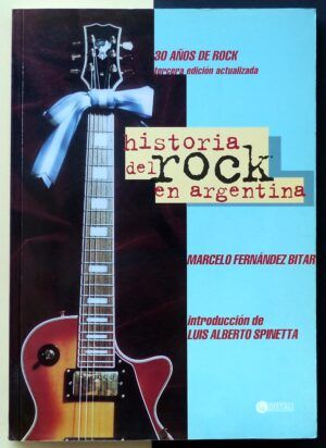 FERNÁNDEZ BITAR, Marcelo - Historia del Rock en Argentina.