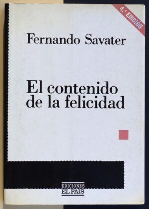 SAVATER, Fernando - El contenido de la felicidad.