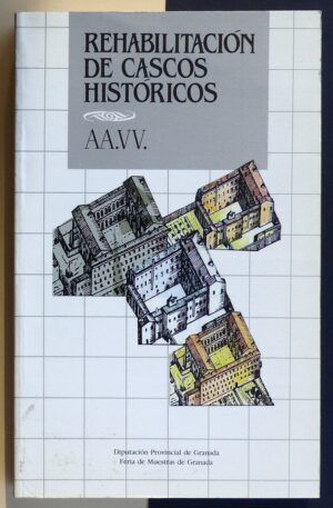 AA.VV. - Rehabilitación de cascos históricos.