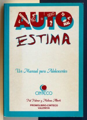 PALMER, Pat / ALBERTI, Melissa - Autoestima. Un manual de adolescentes.