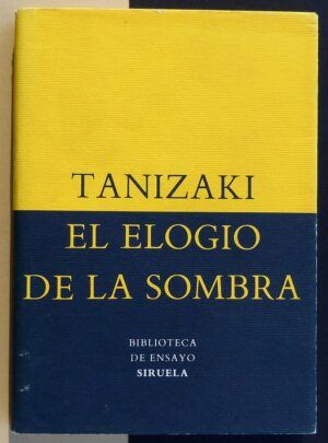 TANIZAKI, Junichiro - El elogio de la sombra.