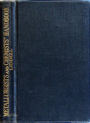 M. LIDDELL, Donald - Metallurgists and Chemists' Handbook.