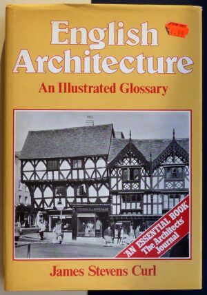 STEVENS CURL, James - English Architecture. An Illustrated Glosary.
