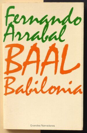 ARRABAL, Fernando - Baal Babilonia.