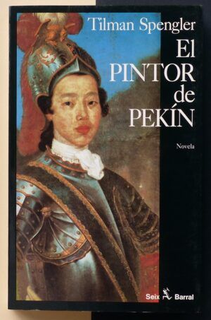 SPENGLER, Tilman - El pintor de Pekín.