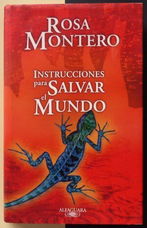 MONTERO, Rosa - Instrucciones para salvar el mundo.