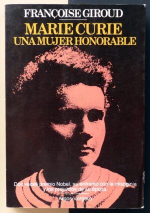 GIROUD, Françoise - Marie Curie. Una mujer honorable.