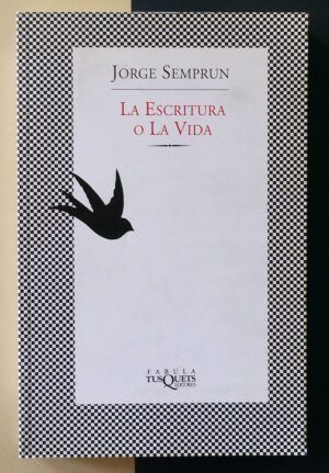 SEMPRUN, Jorge - La escritura o la vida.