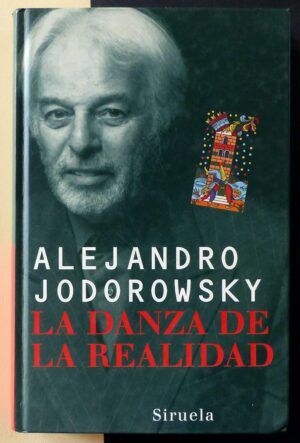 JODOROWSKY, Alejandro - La danza de la realidad.