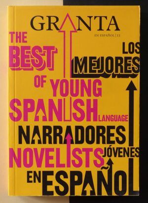 VV.AA. - Granta en español / 11. Los mejores narradores jóvenes en español.