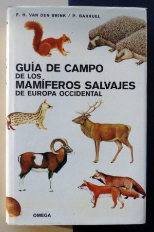 VAN DEN BRINK, F.H. / BARRUEL, P. - Guía de campo de los mamíferos salvajes de Europa Occidental.