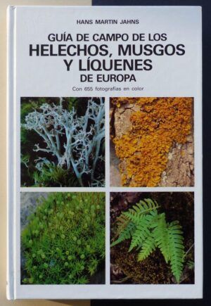 MARTIN JAHNS, Hans - Guía de campo de los Helechos, Musgos y Líquenes de Europa.