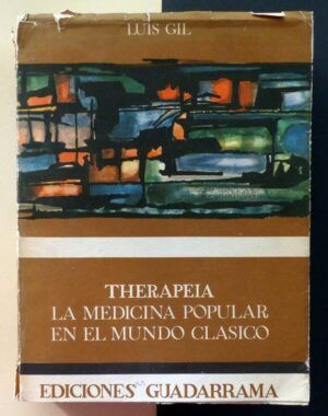 GIL, Luis - THERAPEIA. La medicina popular en el mundo clásico.