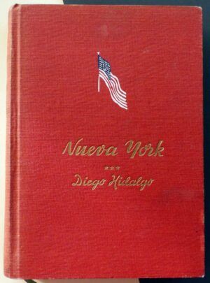 HIDALGO, Diego - Nueva York. Impresiones de un español del siglo XIX que no sabe inglés.