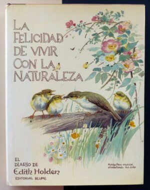 HOLDEN, Edith - La felicidad de vivir con la naturaleza. Diario de Edith Holden.