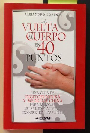 LORENTE, Alejandro - La vuelta al cuerpo en 40 puntos.