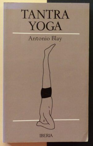 BLAY, Antonio - Tantra yoga.