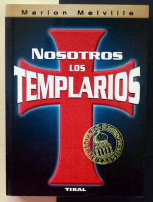 MELVILLE, Marion - Nosotros los Templarios.