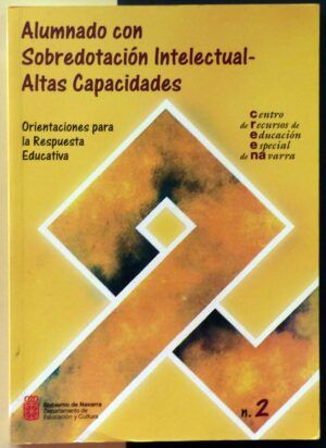 GARCÍA GANUZA, José Mª y ABAURREA LEOZ, Victoria - Alumnado con Sobredotación Intelectual - Altas Capacidades.