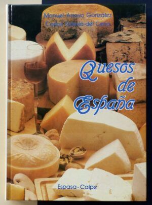 ARROYO GONZÁLEZ, Manuel / GARCÍA del CERRO, Carlos - Quesos de España.