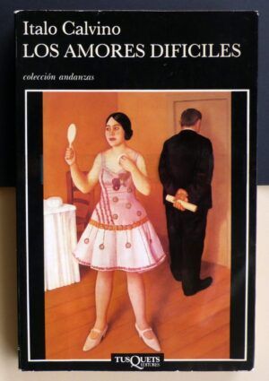 CALVINO, Italo - Los amores difíciles.