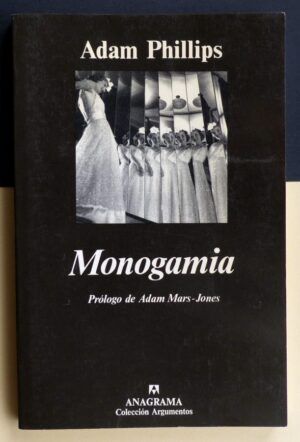 PHILLIPS, Adam - Monogamia.