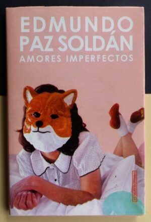 PAZ SOLDÁN, Edmundo - Amores imperfectos.