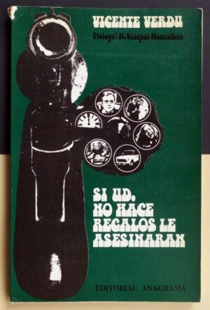 VERDÚ, Vicente - Si usted no hace regalos le asesinarán.