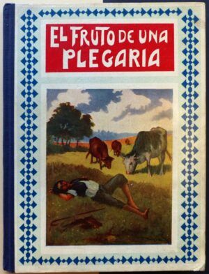- El fruto de una plegaria.